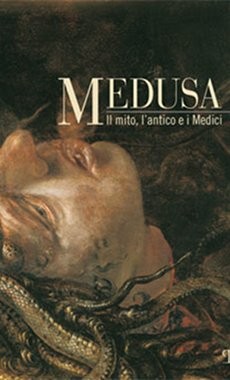 Medusa. Il mito, l'antico e i Medici